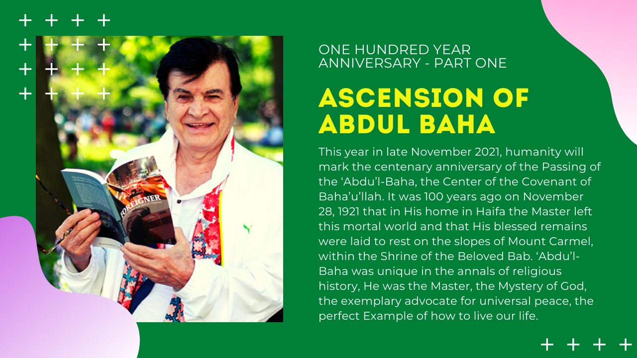 One Hundred year anniversary of the Ascension of Abdul Baha the center